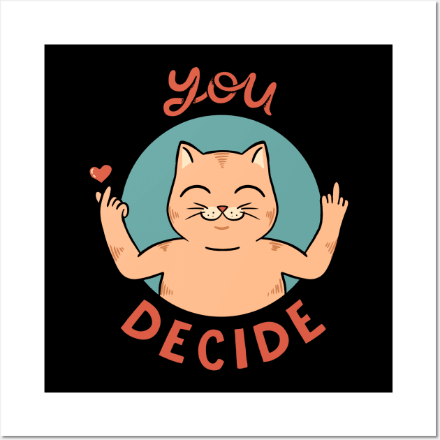 You Decide Wall Art by coffeeman